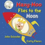 Maxy-Moo Flies to the Moon Book