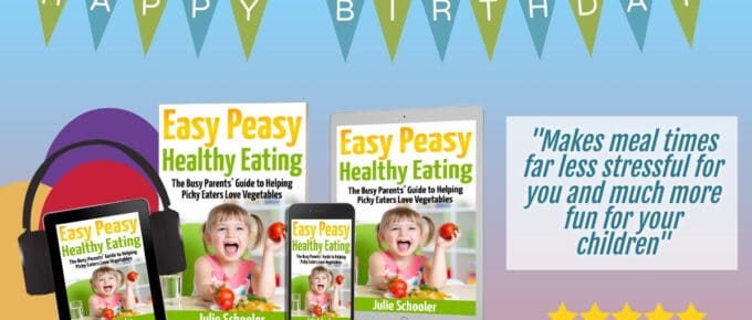 julieschooler.com - blog - 3 Healthy Eating Habits That Have Surprisingly Stuck with My Family 10 Years After Writing Easy Peasy Healthy Eating - Easy Peasy Healthy Eating 10th Birthday 3